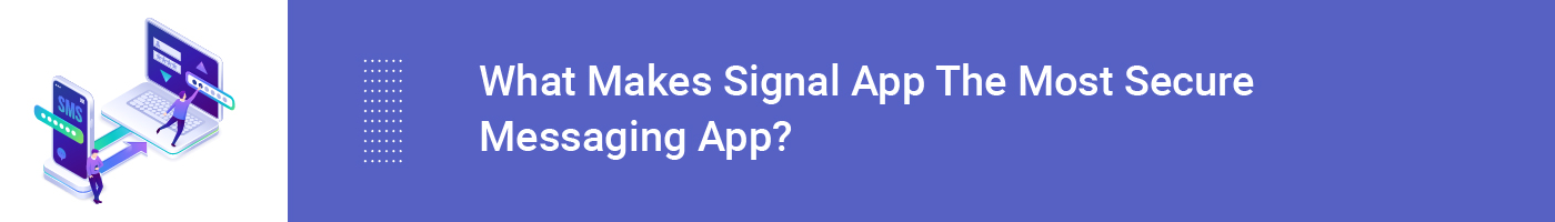 what makes signal app the most secure messaging app